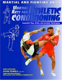 Martial Arts for Athletic Conditioning (Martial and Fighting Arts)