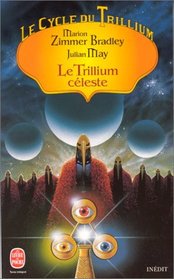 Le Cycle du Trillium, tome 4 : Le Trillium cleste
