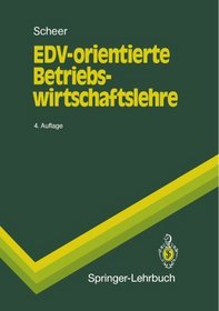 EDV-orientierte Betriebswirtschaftslehre: Grundlagen fr ein effizientes Informationsmanagement (Springer-Lehrbuch) (German Edition)