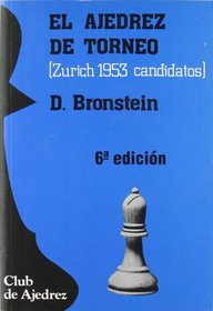 El ajedrez de torneo. (Zurich 1953 candidatos).
