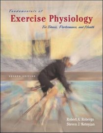 Fundamentals of Exercise Physiology: WITH Ready Notes AND PowerWeb AND OLC Bind-in Passcard: For Fitness, Performance, and Health