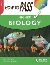 How to Pass Higher Biology (How to Pass - Higher Level)