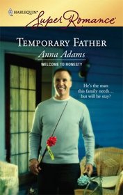 Temporary Father (Welcome to Honesty, Bk 1) (Harlequin Superromance, No 1407)
