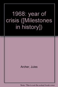 1968: year of crisis ([Milestones in history])