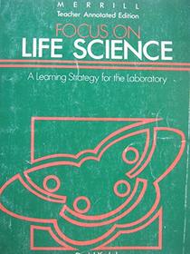 Focus On  Life Science A Learning Strategy for the Lab