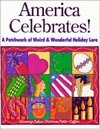 America Celebrates!: A Patchwork of Weird  Wonderful Holiday Lore