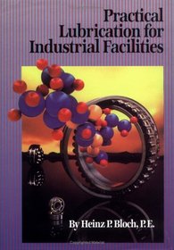 Practical Lubrication for Industrial Facilities