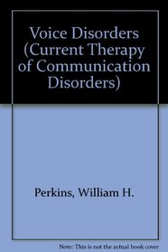 Voice Disorders (Current Therapy of Communication Disorders)