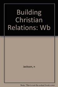Building Christian Relationships (Building Books)