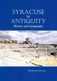 Syracuse in Antiquity: History and Topography