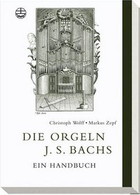 Die Orgeln J. S. Bachs