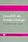Grundri der Sozialpsychologie, in 2 Bdn., Bd.2, Individuum, Gruppe, Gesellschaft