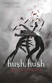 Hush, Hush (Spanish Edition)