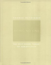 Being No One: The Self-Model Theory of Subjectivity