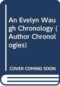 An Evelyn Waugh Chronology (Author Chronologies)