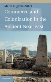 Commerce and Colonization in the Ancient Near East
