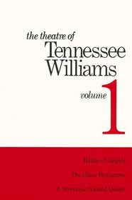 Theatre of Tennessee Williams, Vol. 1: Battle of Angels / The Glass Menagerie / A Streetcar Named Desire