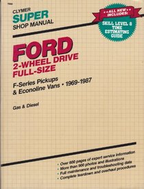 Ford 2-Wheel Drive Super Shop Manual: F-Series Pickups and Econoline Vans, 1969-1985: Gas and Diesel