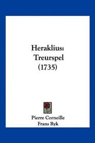 Heraklius: Treurspel (1735) (Mandarin Chinese Edition)