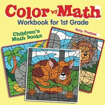 Color by Math Workbook for 1st Grade | Children's Math Books