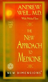 The New Approach to Medicine (New Dimensions Books)