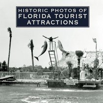 Historic Photos of Florida Tourist Attractions (Historic Photos.)