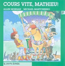 Cours Vite, Mathieu (Droles D'histoires Series, 27) (French Edition)