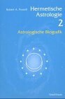 Hermetische Astrologie 2. Astrologische Biografik.