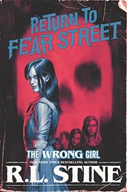 The Wrong Girl (Return to Fear Street, Bk 2)