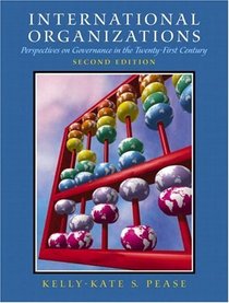 International Organizations: Perspectives on Governance in the Twenty-First Century (2nd Edition)