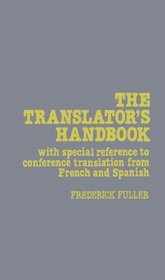 The Translator's Handbook: With special reference to conference translation from French and Spanish