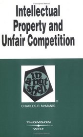 Intellectual Property and Unfair Competition in a Nutshell: Intellectual Property (Nutshell Series)