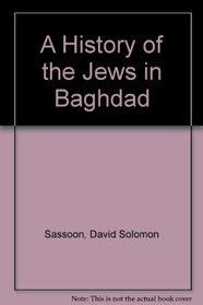 A History of the Jews in Baghdad