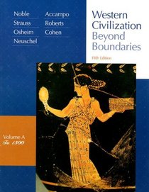Western Civilization: Beyond Boundaries, Vol. A: To 1500