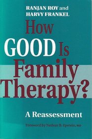 How Good Is Family Therapy?: A Reassessment