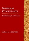 Nurses As Consultants: Concepts and Processes