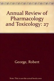 Annual Review of Pharmacology and Toxicology: 1987