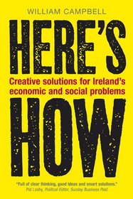 Here's How: Creative Solutions for Ireland's Economic and Social Problems