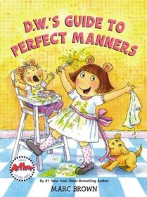 D.W.'s Guide to Perfect Manners (Turtleback School & Library Binding Edition) (Arthur)