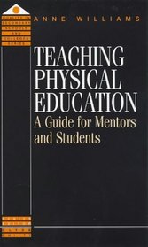 Teaching Physical Education: A Guide for Mentors and Students (Quality in Secondary Schools and Colleges Series)