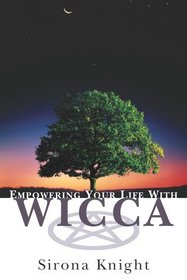 Empowering Your Life with Wicca