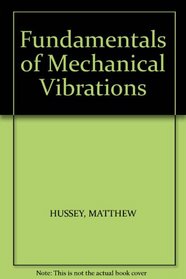 FUNDAMENTALS OF MECHANICAL VIBRATIONS