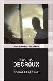 Etienne Decroux (Routledge Performance Practitioners)