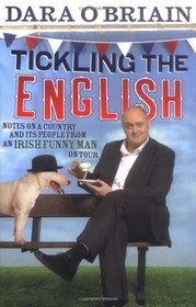 Tickling the English: Notes on a Country and its People from an Irish Funny Man on Tour
