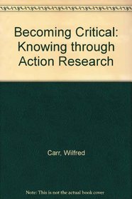 Becoming Critical: Education, Knowledge, & Action Research