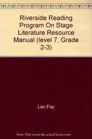 Riverside Reading Program On Stage Literature Resource Manual (level 7, Grade 2-3)