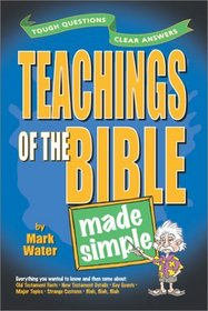 Teachings of the Bible Made Simple: Tough Questions Clear Answers (Made Simple )