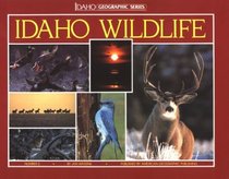 Idaho Wildlife (Idaho Geographic Series, No 2)
