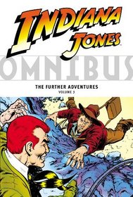 Indiana Jones Omnibus: The Further Adventures Volume 3