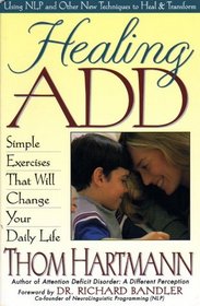 Healing ADD : Simple Exercises That Will Change Your Daily Life